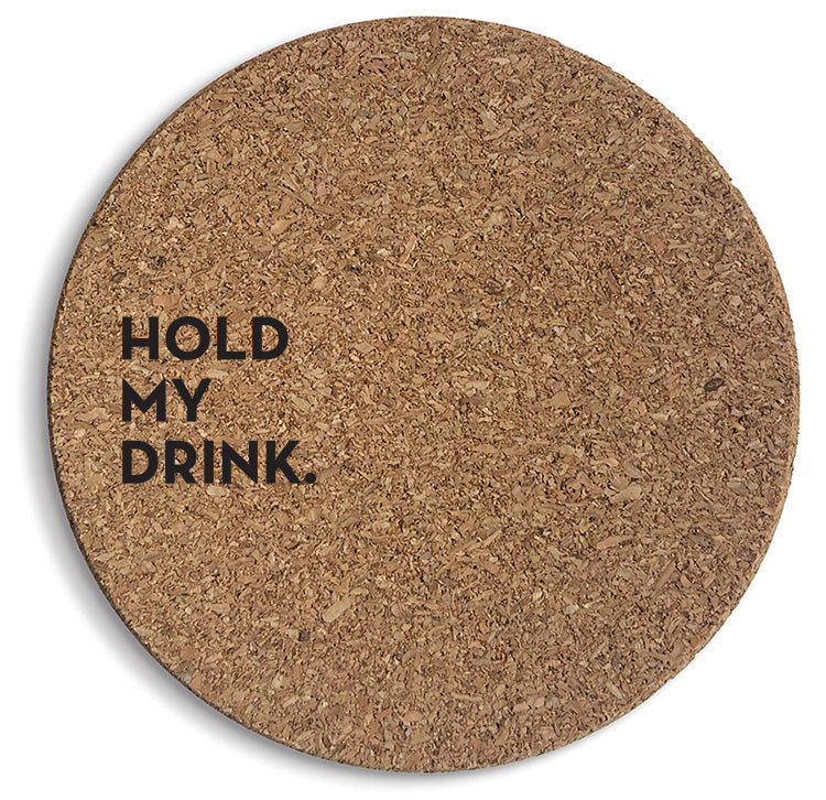 Hold my drink Cork Coaster SIX-PACK
